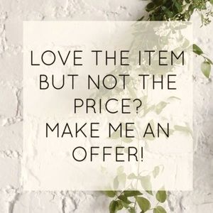 Please make an offer if you see something you like!